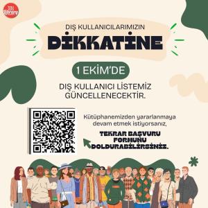 Kütüphanemizin dış kullanıcı listesi 1 Ekim’de güncellenecektir.